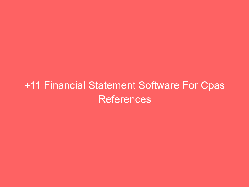 +11 Financial Statement Software For Cpas References