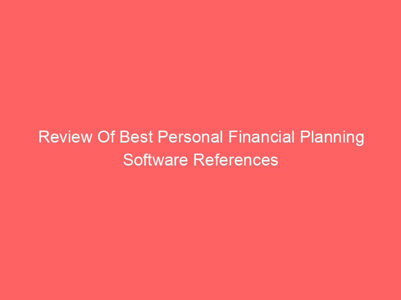 Review Of Best Personal Financial Planning Software References
